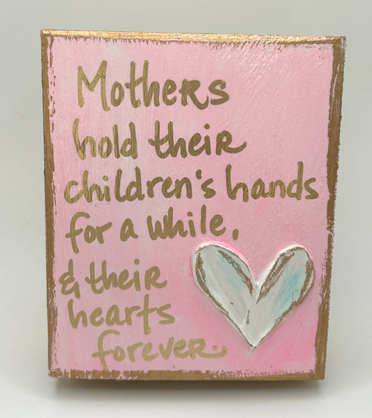 Mother's day gift block |  cross  crown  heart  love: Heart "Mothers hold..."