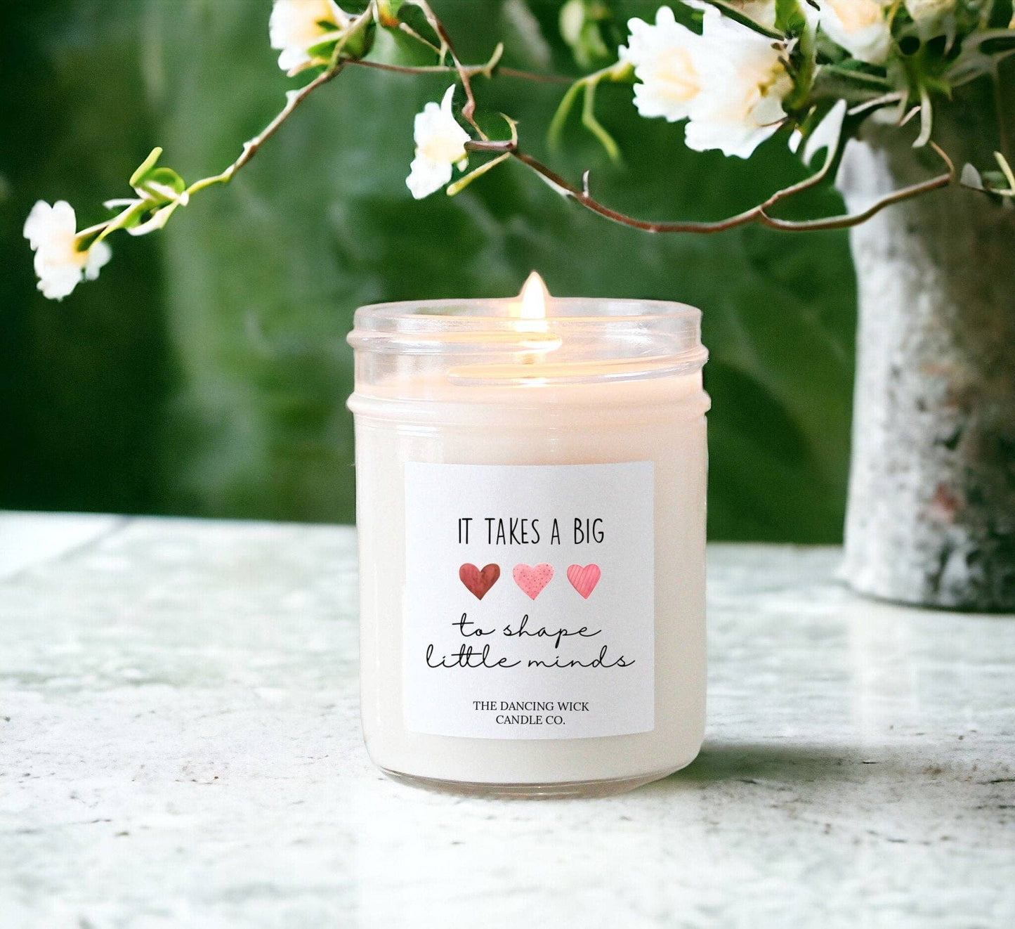 Teacher Candle | It Takes a Big Heart to Shape Little Minds: Regular 8 oz candle / Aruba Coconut